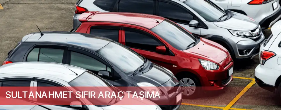 Sultanahmet İlçemi Sıfır Araç Taşıma